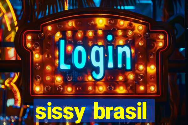 sissy brasil